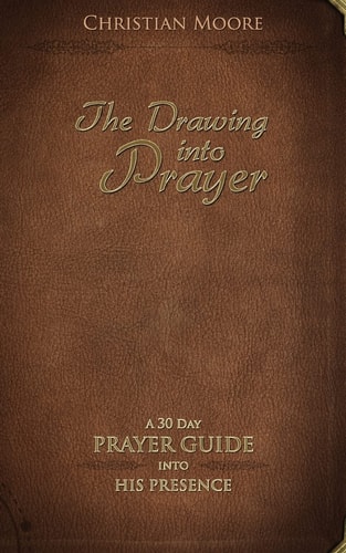 The Drawing Into Prayer A 30 Day Prayer Devotional