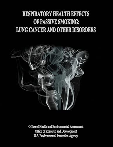 Respiratory Health Effects of Passive Smoking Lung Cancer and Other Disorders