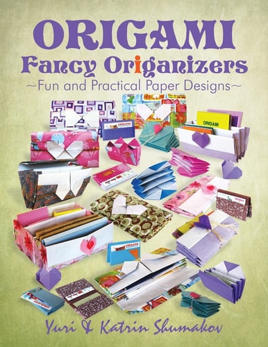Origami Fancy Origanizers Fun and Practical Paper Designs