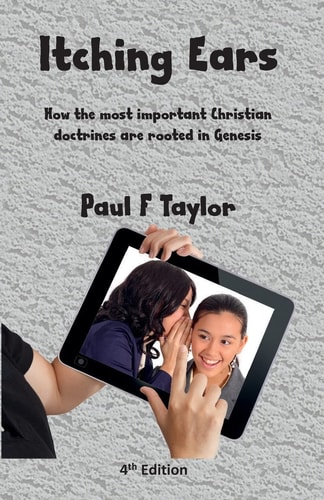Itching Ears The Most Important Christian Doctrines Are Founded in Genesis
