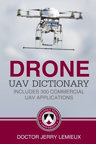 Drone / UAV Dictionary Includes 300 Commercial UAV Applications