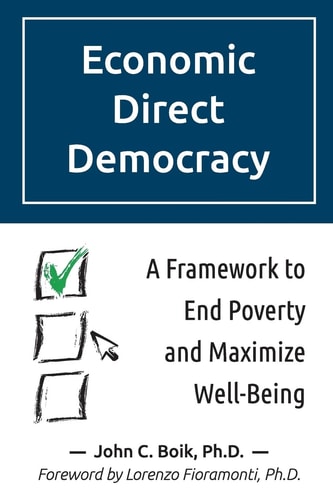 Economic Direct Democracy A Framework to End Poverty and Maximize Well-Being