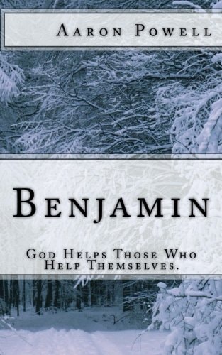 Benjamin God Helps Those Who Help Themselves.
