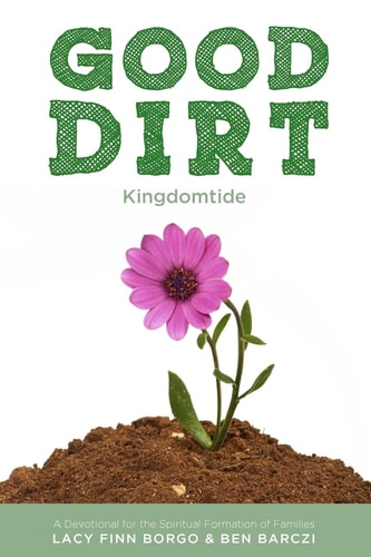 Good Dirt Kingdomtide