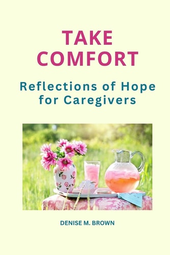 Take Comfort Reflections of Hope for Caregivers