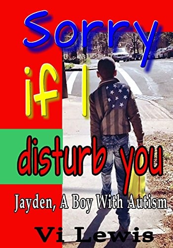 Sorry If I Disturb You Jayden, A Boy With Autism