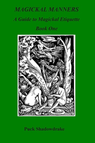 Magickal Manners Guide to Magickal Etiquette Book One