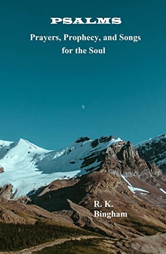 Psalms Prayers, Prophecy, and Songs for the Soul