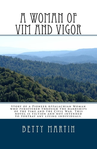 A Woman of Vim and Vigor An Appalachian History