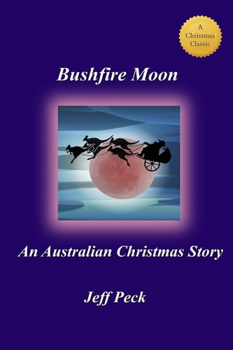 Bushfire Moon An Australian Christmas Story