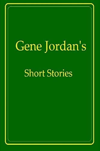Gene Jordan's Short Stories