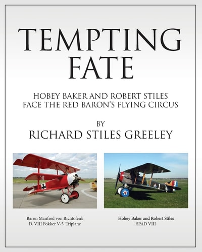 Tempting Fate Hobey Baker and Robert Stiles Face the Red Baron's Flying Circus