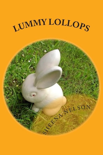 Lummy Lollops The Story of a Rabbit