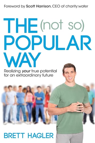 The (not So) Popular Way Realizing Your True Potential for an Extraordinary Future