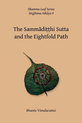 No. 9, The Sammaditthi Sutta The Dhamma Leaf Series: "Harmonious Perspective (Right Understanding)"