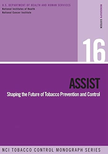 Assist Shaping the Future of Tobacco Prevention and Control: NCI Tobacco Control Monograph Series No. 16