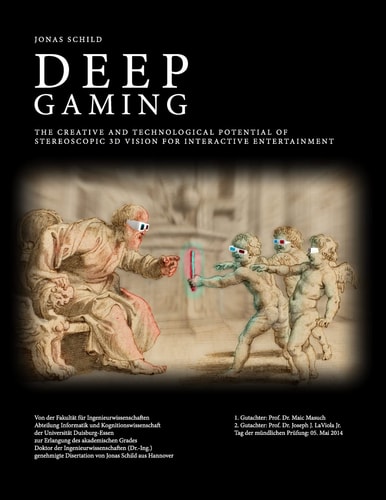 Deep Gaming The Creative and Technological Potential of Stereoscopic 3D Vision for Interactive Entertainment