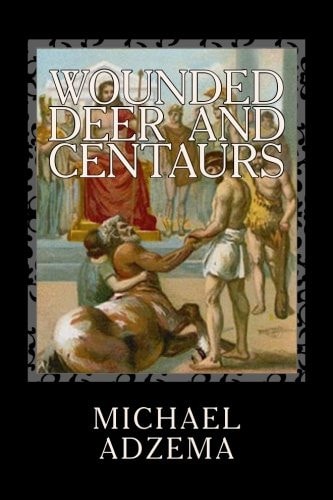 Wounded Deer and Centaurs The Necessary Hero and the Prenatal Matrix of Human Events
