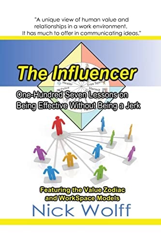 The Influencer One Hundred Seven Lessons on Being Effective Without Being a Jerk