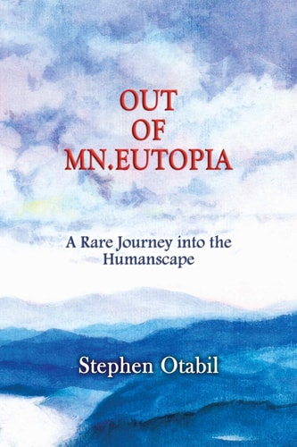 Out of Mn.Eutopia A Rare Journey Into the Humanscape