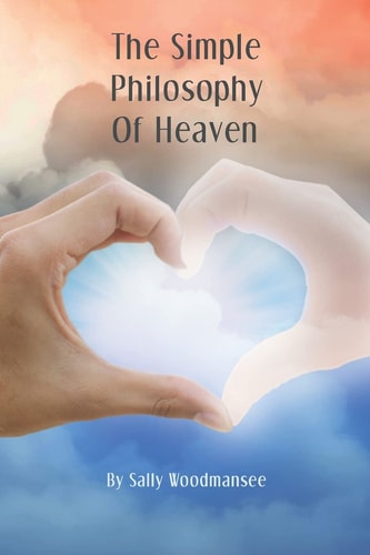The Simple Philosophy Of Heaven The True Story of the Unbreakable Bond Between Mother and Son