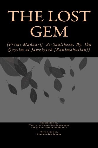 The Lost Gem (From; Madaarij As-Saalikeen of Ibn Qayyim Al-Jawziyyah [Rahimahullah])