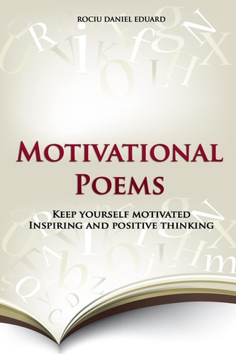 Motivational Poems Keep Yourself Motivated. Inspiring and Positive Thinking
