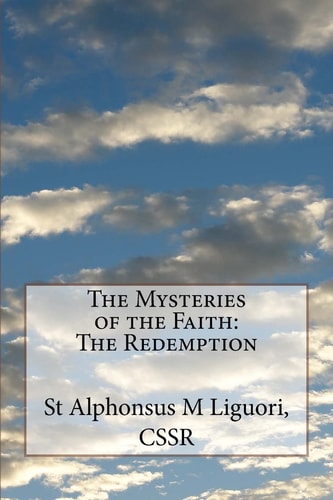 The Mysteries of the Faith The Redemption