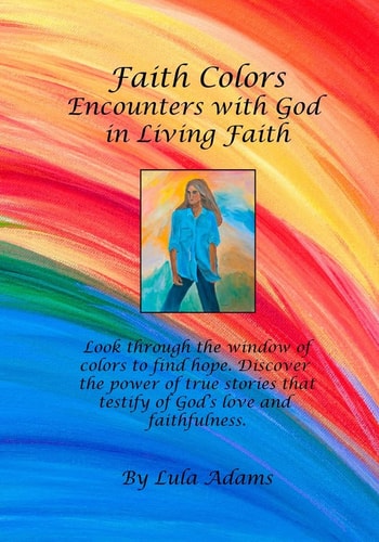 Faith Colors Encounters With God in Living Faith