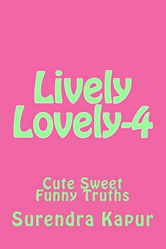 Lively Lovely-4 Cute Sweet Funny Truths