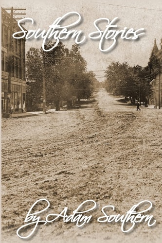 Southern Stories Or Stories from the "Dimple of the Universe"