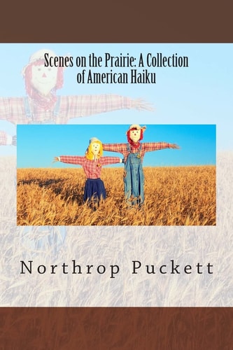 Scenes on the Prairie A Collection of American Haiku