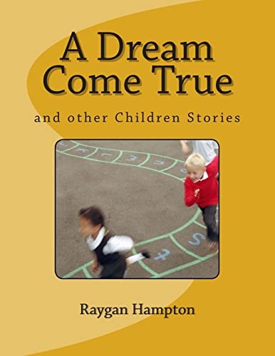 A Dream Come True And Other Children Stories