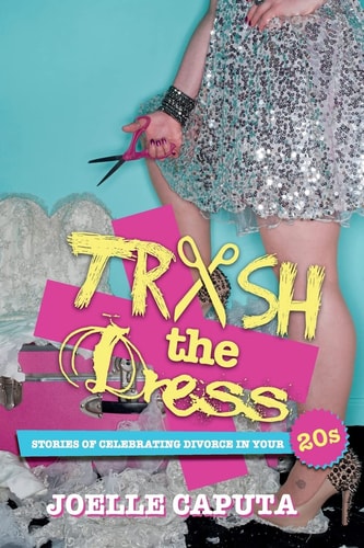 Trash the Dress Stories of Celebrating Divorce in Your 20s