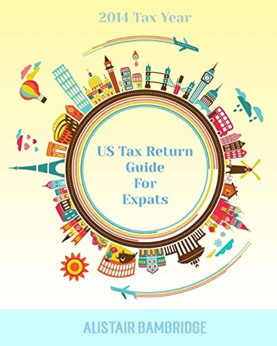 US Tax Return Guide For Expats - 2014 Tax Year