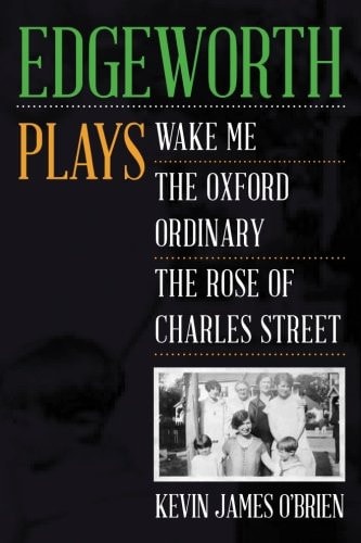 Edgeworth Wake Me, The Oxford Ordinary, The Rose of Charles Street