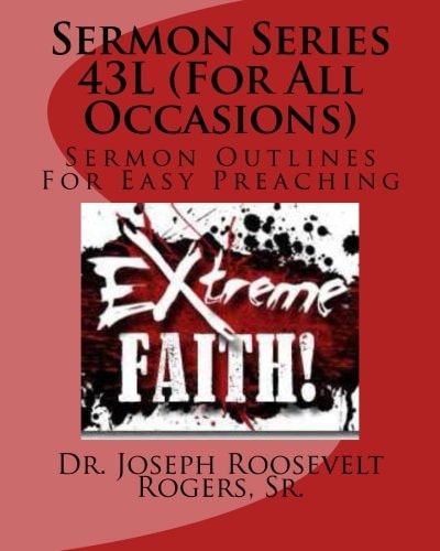 Sermon Series 43L (For All Occasions) Sermon Outlines For Easy Preaching