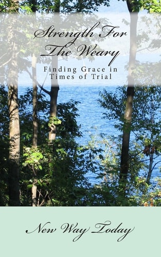 Strength For The Weary Finding Grace in Times of Trial