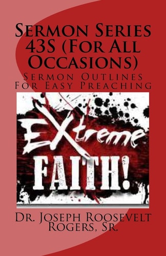 Sermon Series 43S (For All Occasions) Sermon Outlines For Easy Preaching
