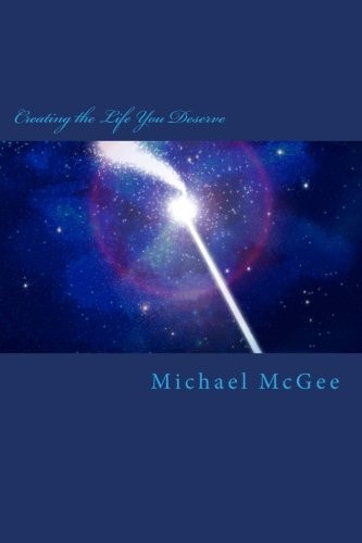 Creating the Life You Deserve
