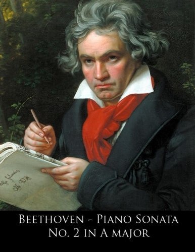 Beethoven - Piano Sonata No. 2 in a Major