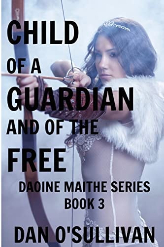 Child of a Guardian and of the Free Daoine Maithe Book 3