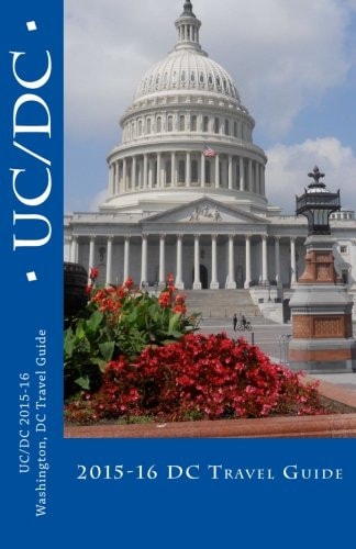 Uc/dc A Washington, DC Travel Guide