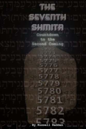 The Seventh Shmita Countdown to the Second Coming