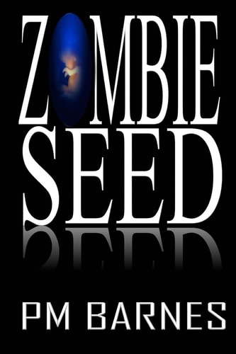 Zombie Seed A Post-Apocalyptic Series