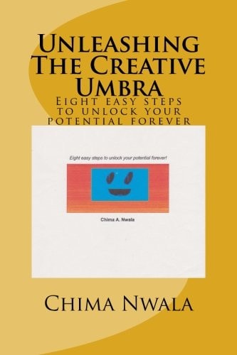 Unleashing The Creative Umbra Eight Easy Steps to Unlock Your Potential Forever