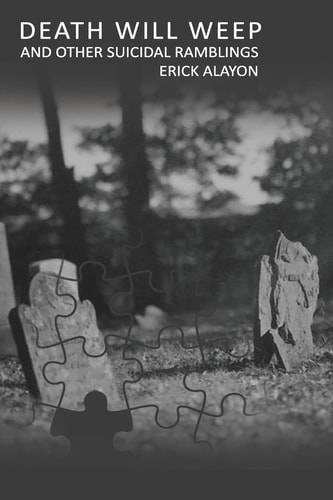 Death Will Weep And Other Suicidal Ramblings