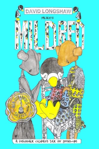 Mildred, a Fashionable Children's Tale for Grown-Ups