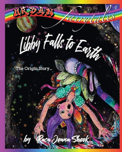 Urban Fairytales The Origin Story: Libby Falls to Earth
