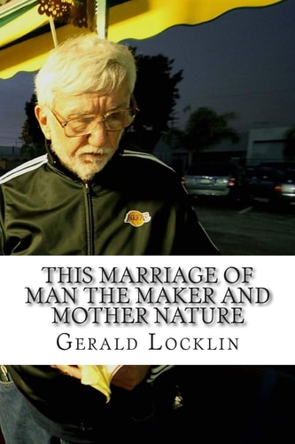 This Marriage of Man the Maker and Mother Nature The Complete Coagula Poems Volume 2